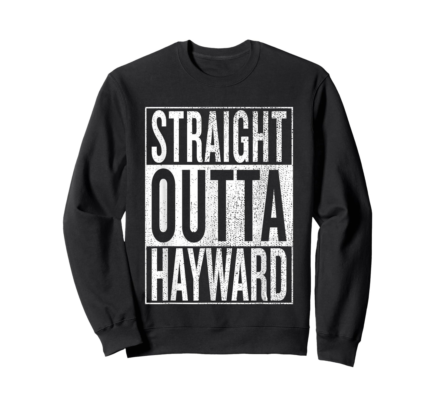 Straight Outta Hayward Great Travel & Gift Idea T-Shirt T-Shirt