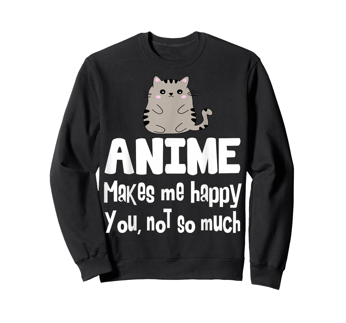 Anime Makes Me Happy You Not So Much Shirt Gift Anime Lover T-Shirt
