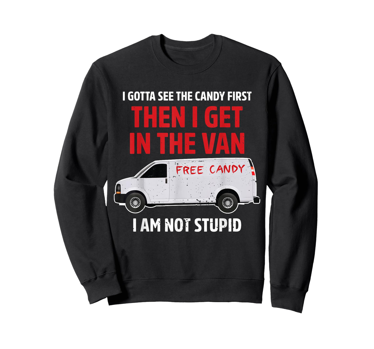 I gotta see the candy first Then I get in the van adult humo T-Shirt