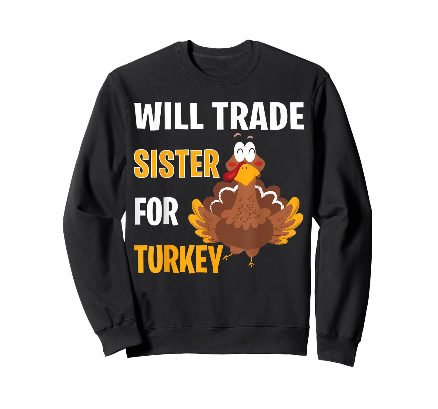 Will Trade Sister For Turkey Funny Thanksgiving Gift Kids T-Shirt