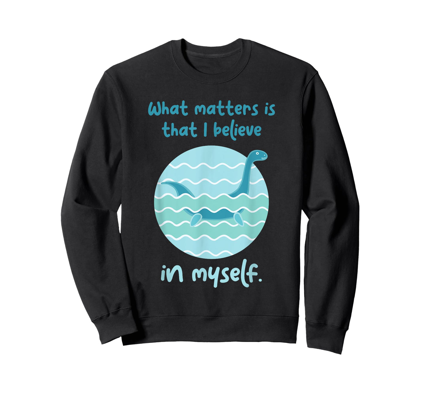 Lochness Monster Believe In Myself I Loch Ness Nessi T-Shirt