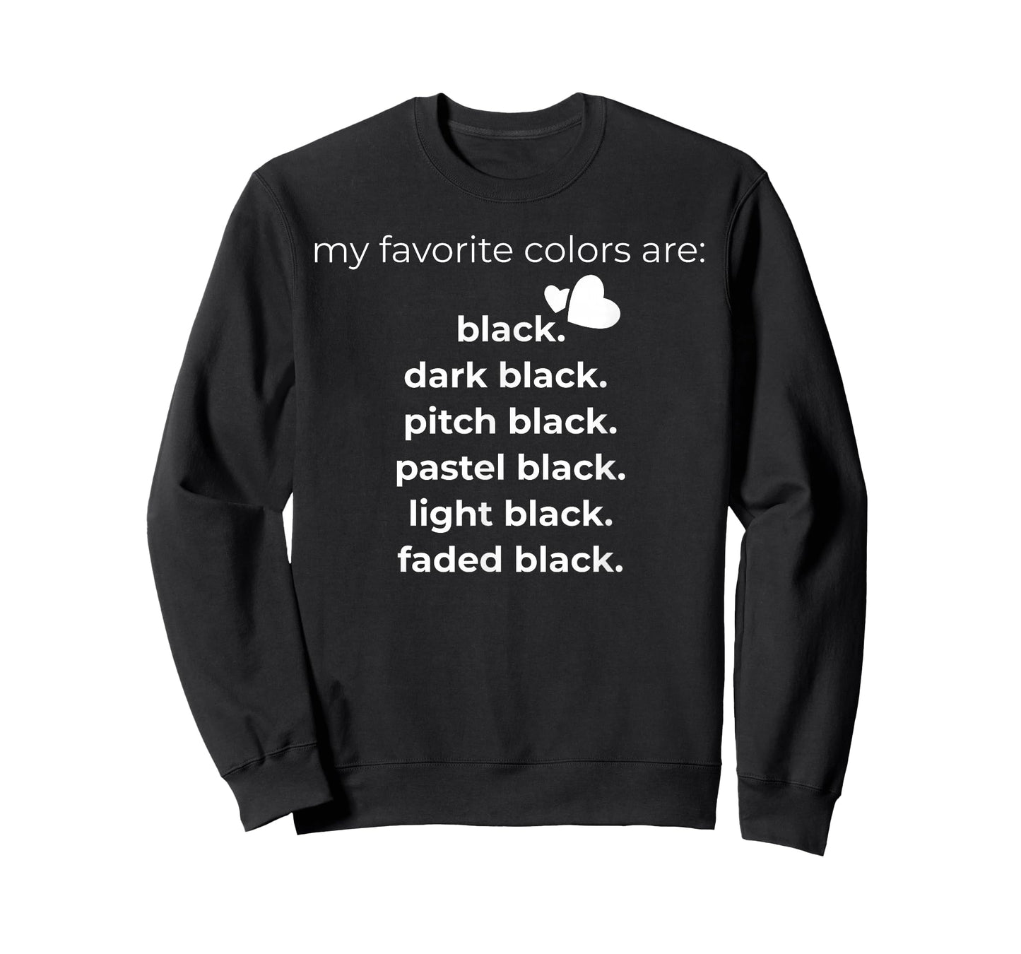My Favorite Colors are Black Funny T-Shirt T-Shirt