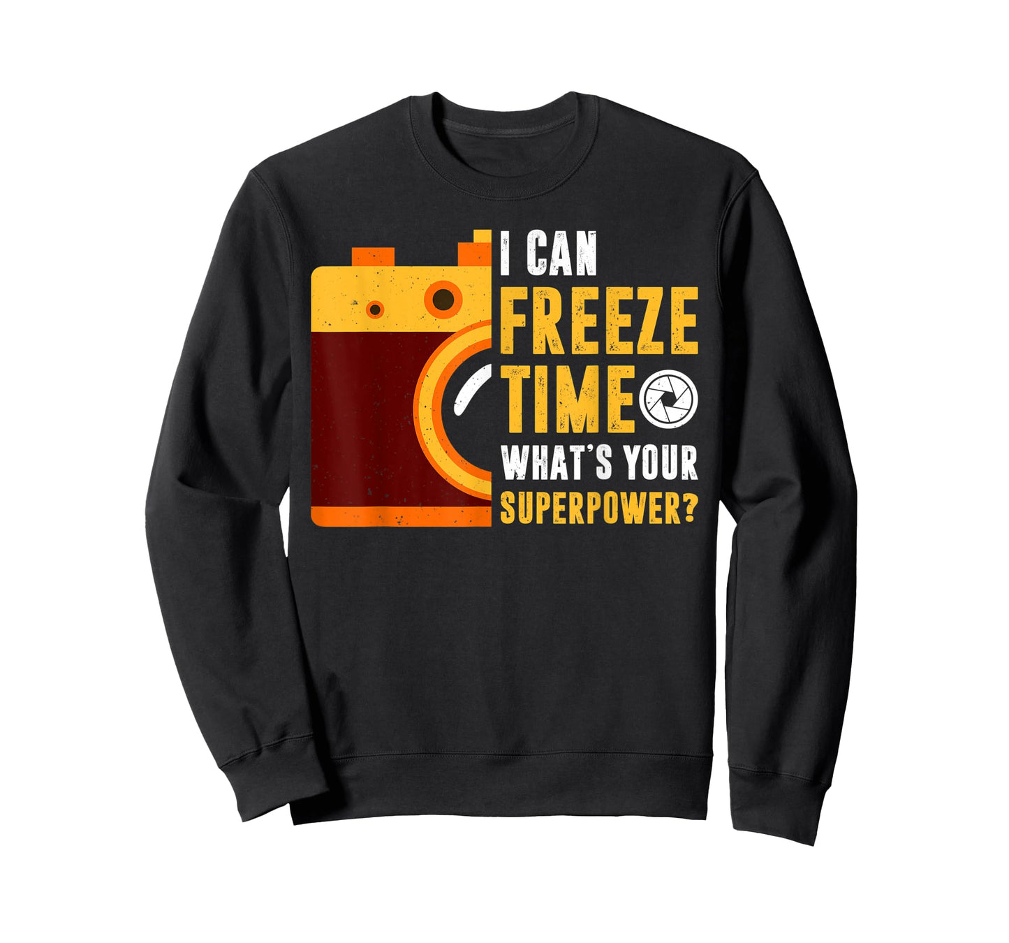 I Can Freeze Time What's Your Superpower Photographer Gift T-Shirt