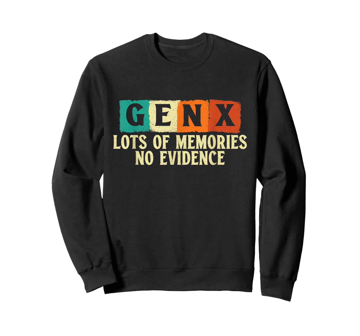 Gen X Lots of Memories No Evidence - Generation X Gen Xer T-Shirt