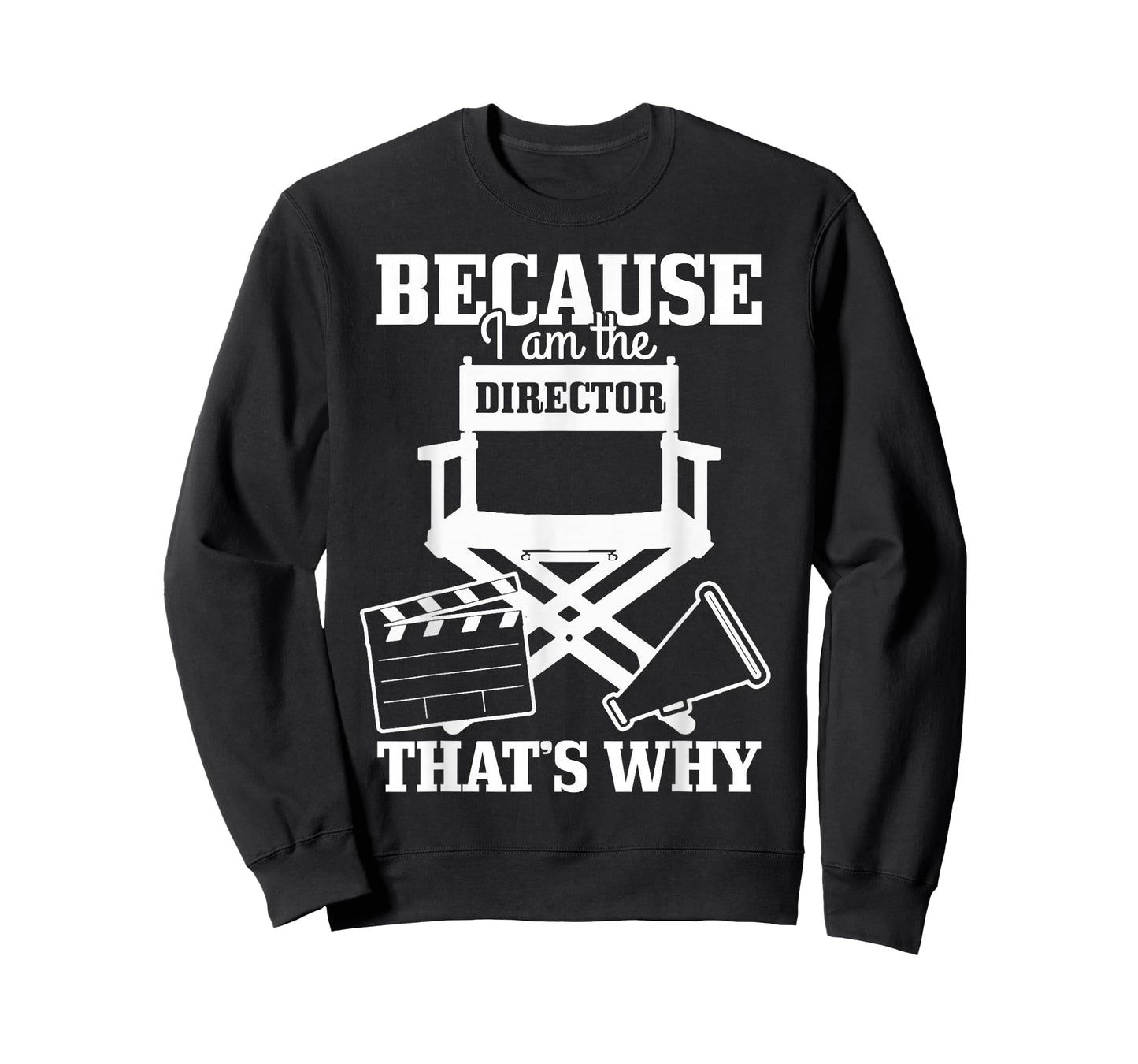 Because I'm The Director That's Why Filmmaker Director T-Shirt