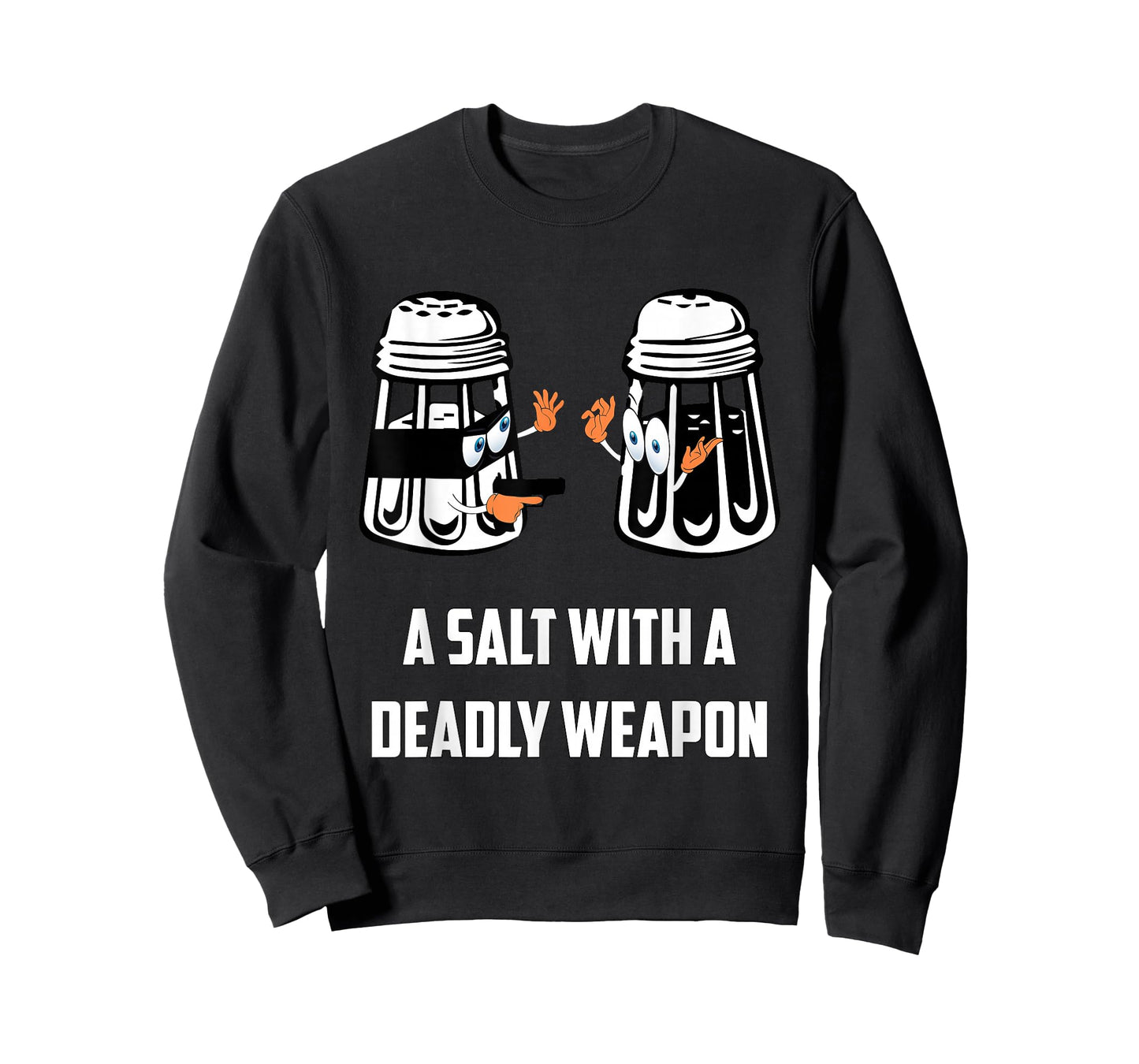 Salt with A Deadly Weapon Graphic Funny T Shirts T-Shirt