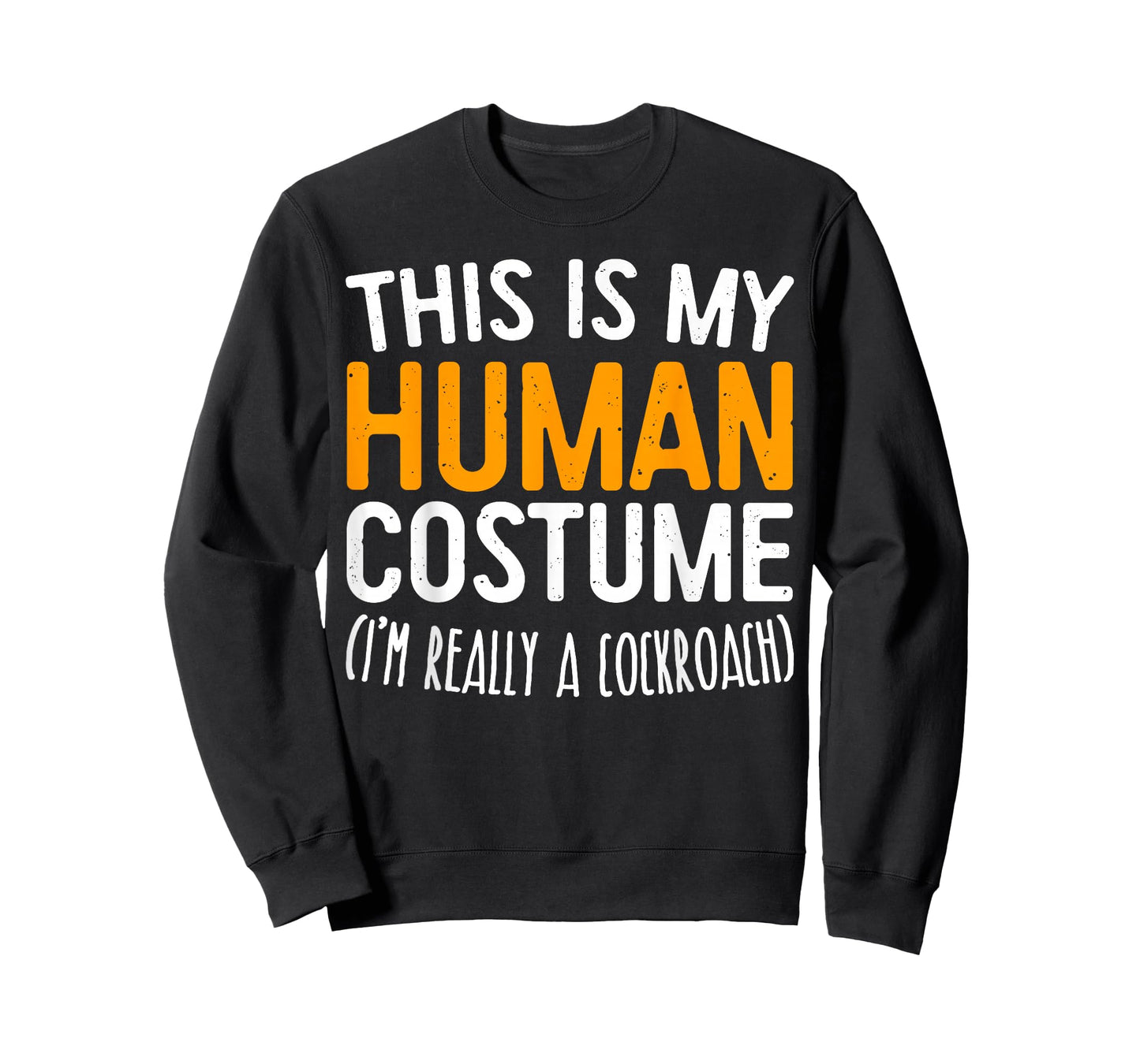 This Is My Human Costume I'm Really A Cockroach Shirt T-Shirt