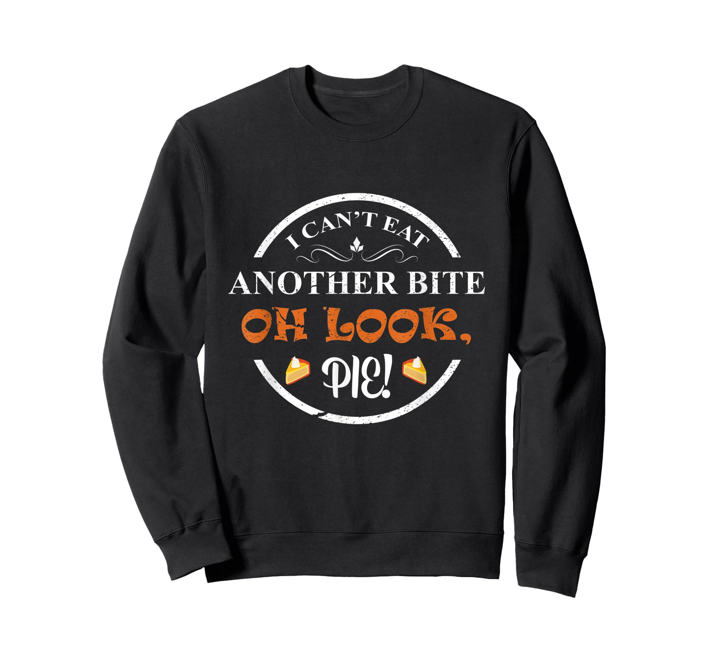 I Can't Eat Another Bite Oh Look Pie Thanksgiving Funny T-Shirt