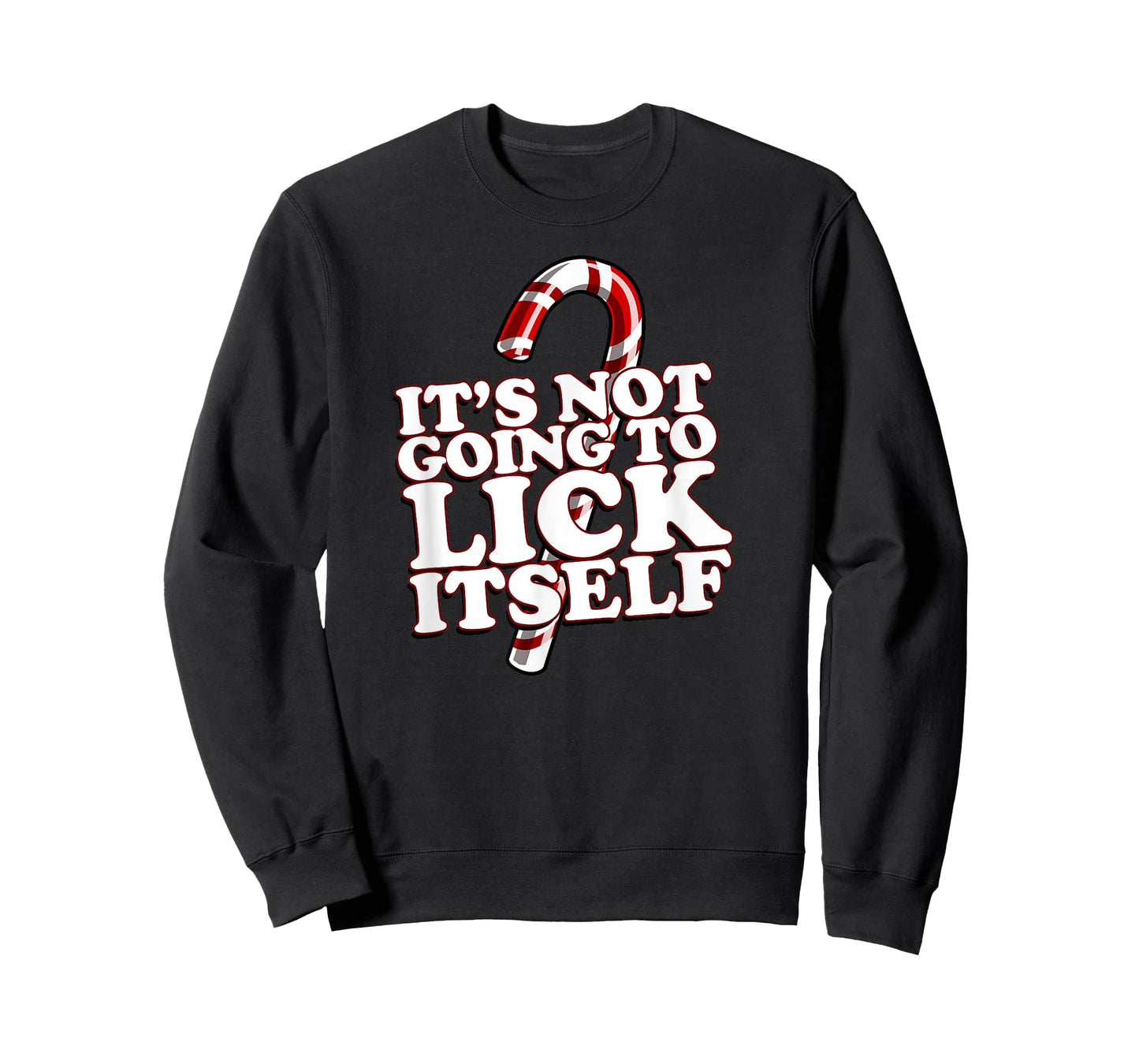 Christmas Candy Cane funny It's Not Going To Lick Itself T-Shirt