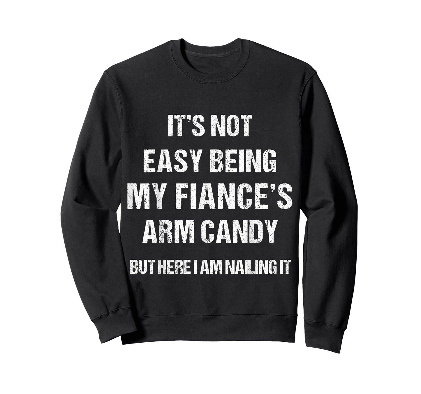 Men Women Fiance's Arm Candy funny present for her for him. T-Shirt