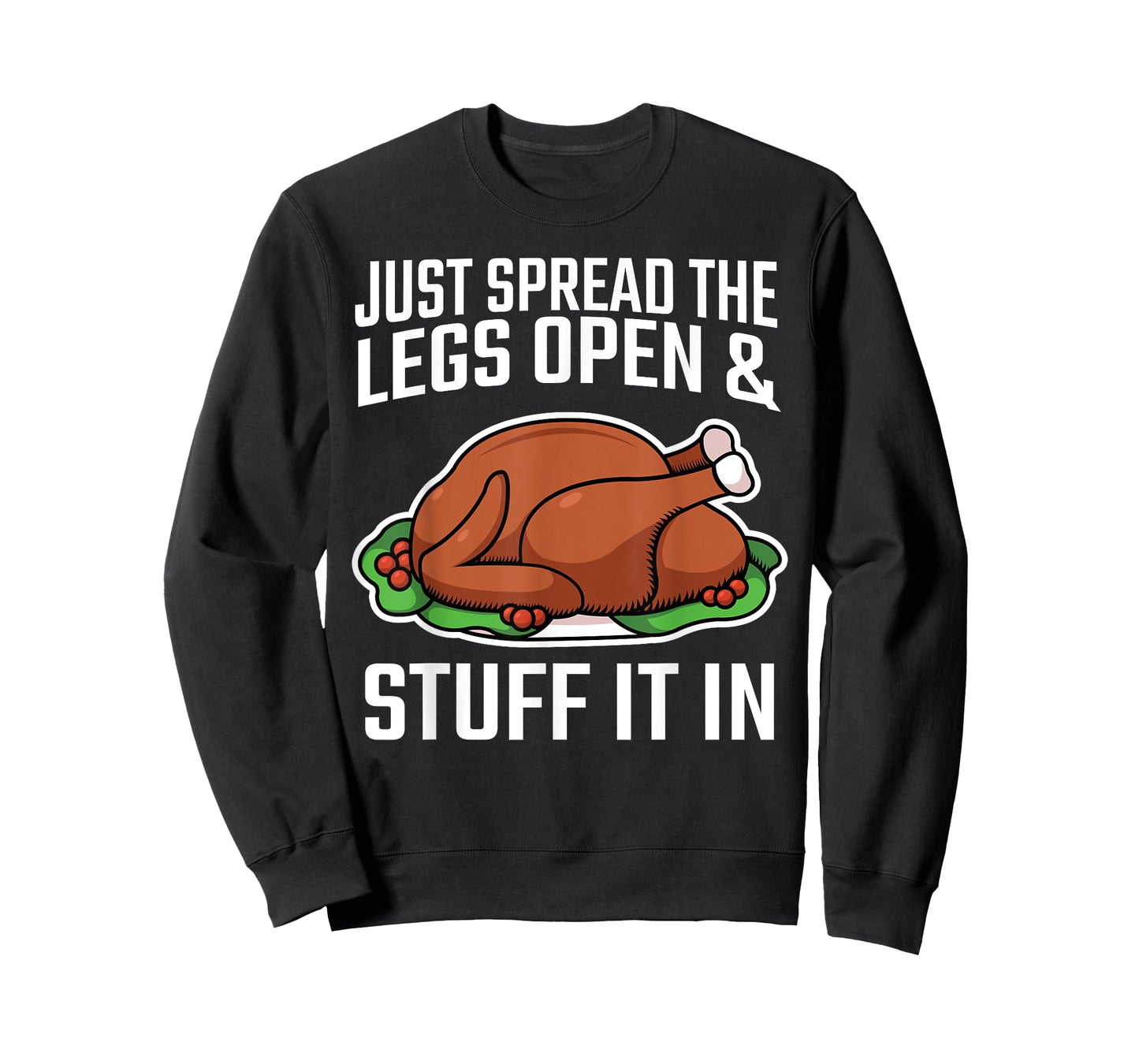 Thanksgiving Just Spread The Legs Open And Stuff It In Dirty T-Shirt
