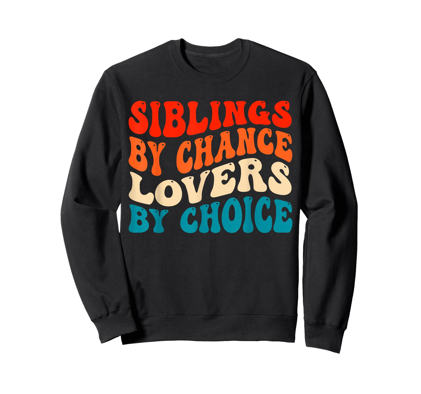 Funny Siblings By Chance Lovers By Choice T-Shirt