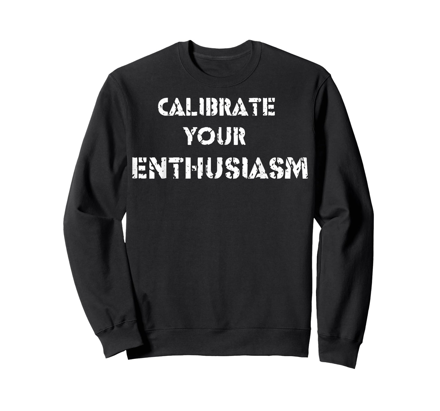 Calibrate Your Enthusiasm T-Shirt
