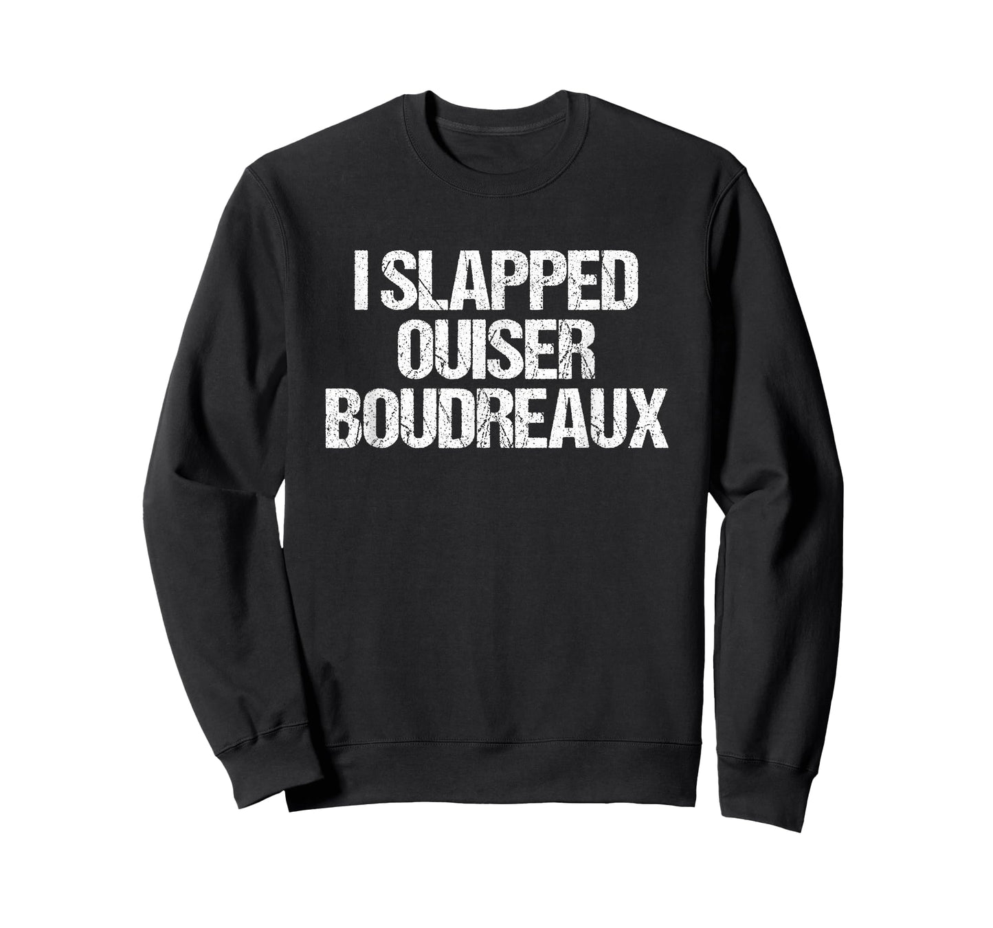 I Slapped Ouiser Boudreaux - Fun Saying Sarcastic Cool Cute T-Shirt