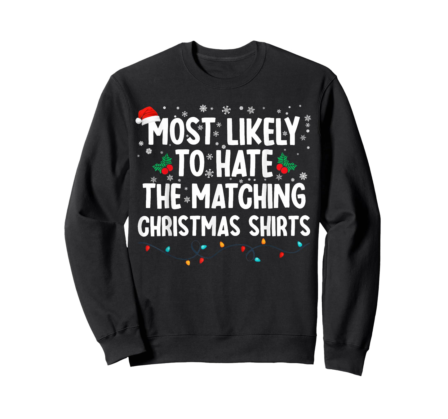 Most Likely To Hate The Matching Christmas Shirts Family T-Shirt