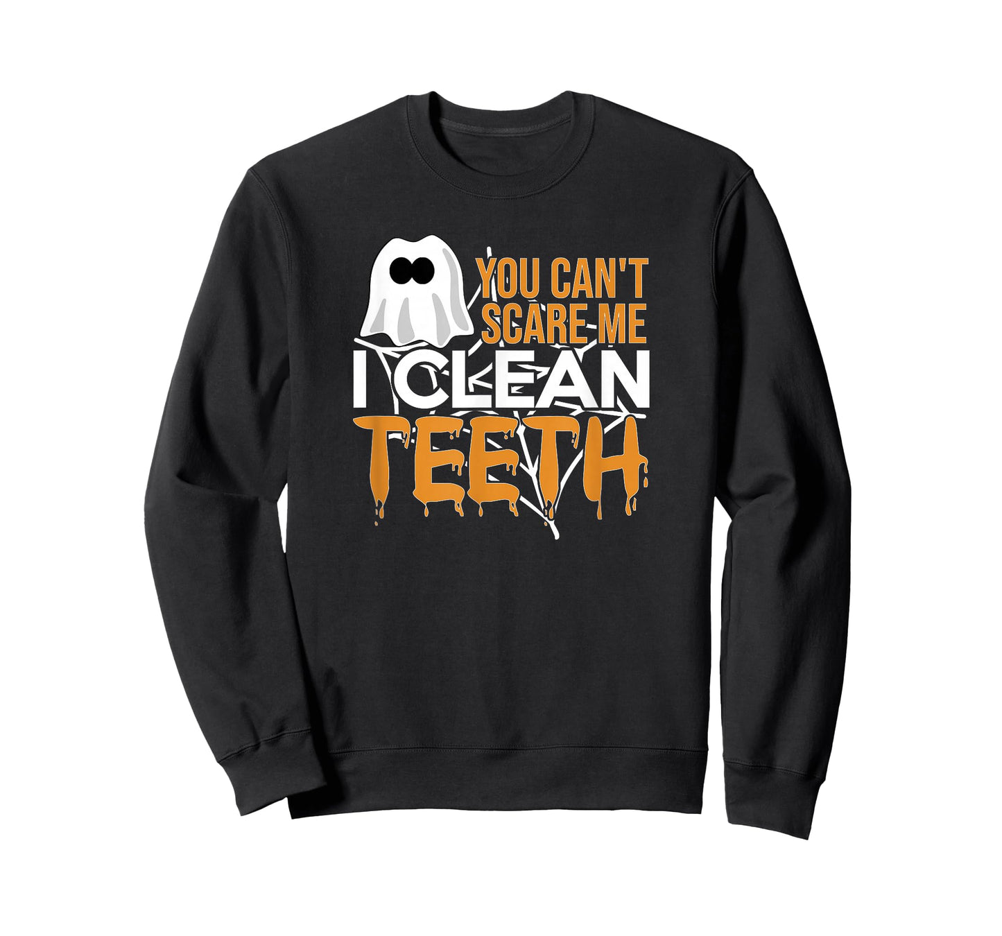 You Can't Scare Me I Clean Teeth Dental Hygienist Halloween T-Shirt