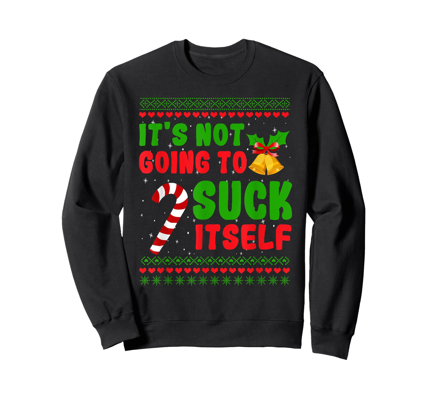 Dirty Santa Christmas Gifts For Adult It's Not Going To Suck Itself Candy Cane T-Shirt