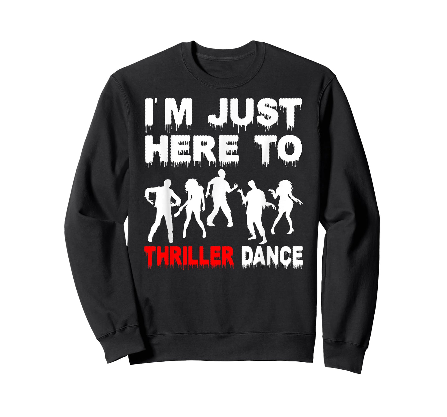 I'm Just Here To Thriller Dance Zombie Funny Halloween Dance T-Shirt