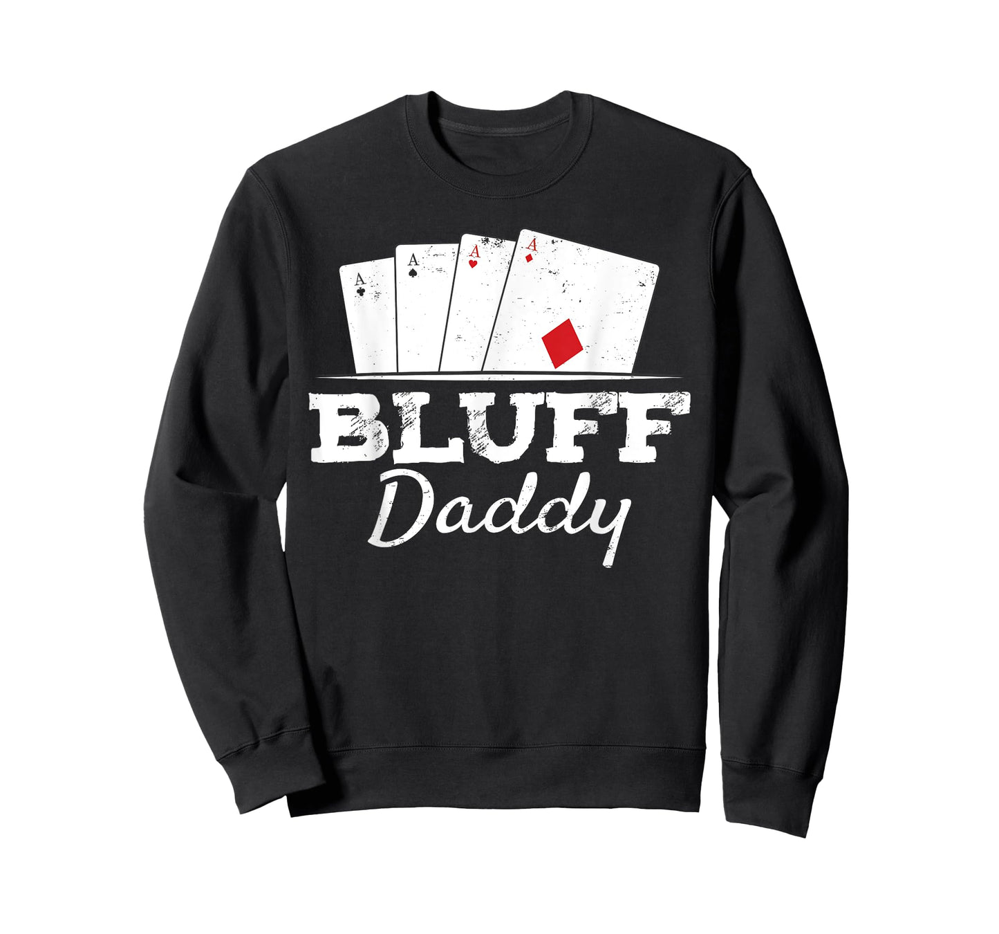 Bluff Daddy Texas Hold'em Father Playing Cards Poker T-Shirt