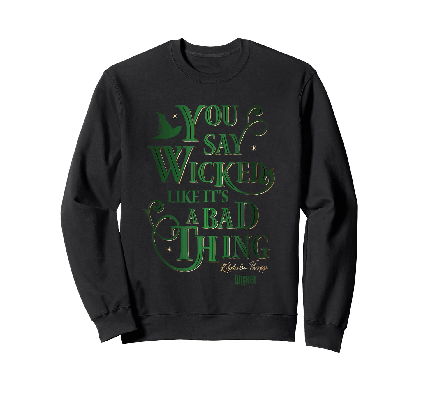 Wicked Elphaba You Say Wicked Like It’s A Bad Thing T-Shirt