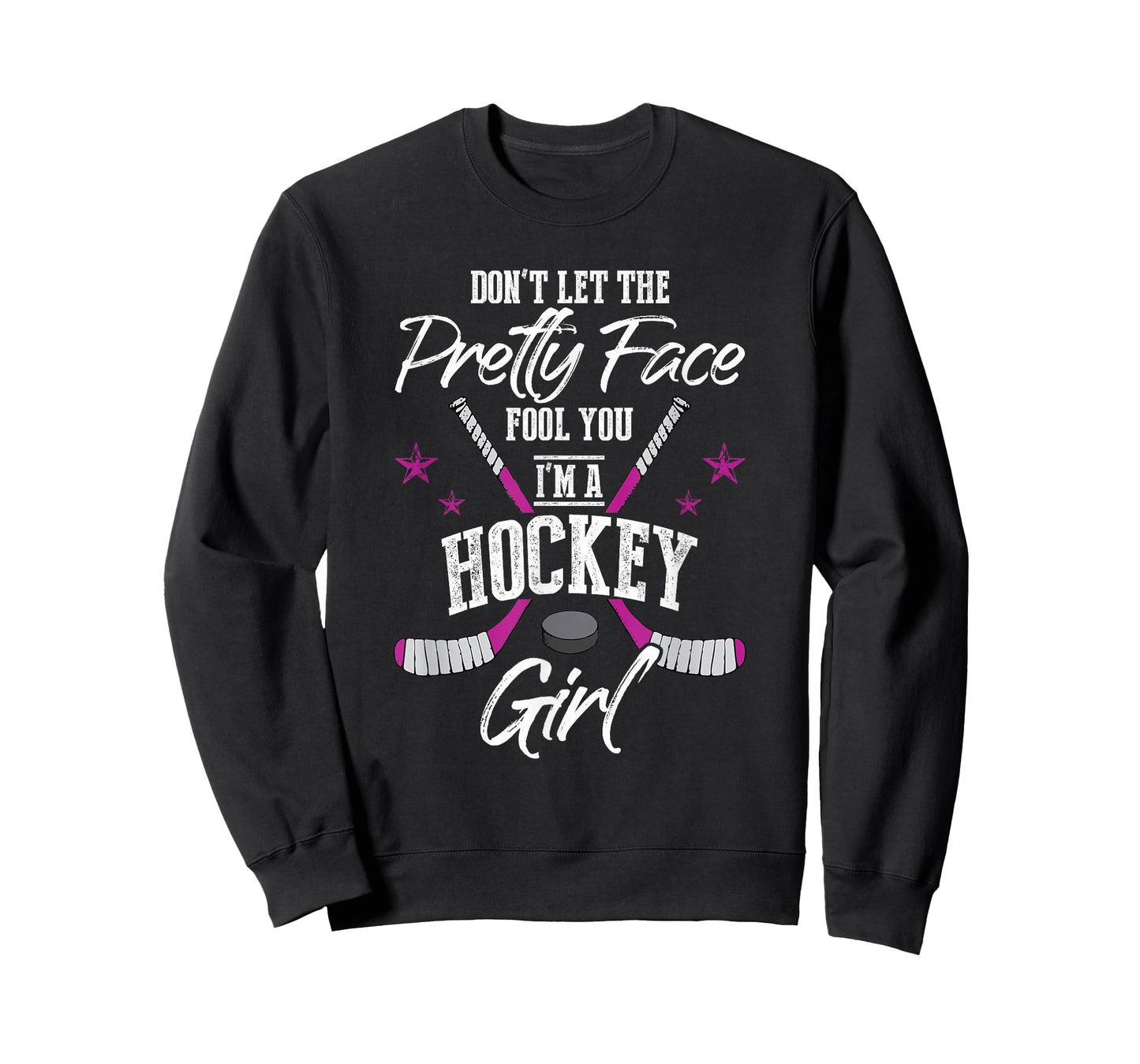 Don't Let The Pretty Face Fool You I'm A Hockey Girl Gift T-Shirt