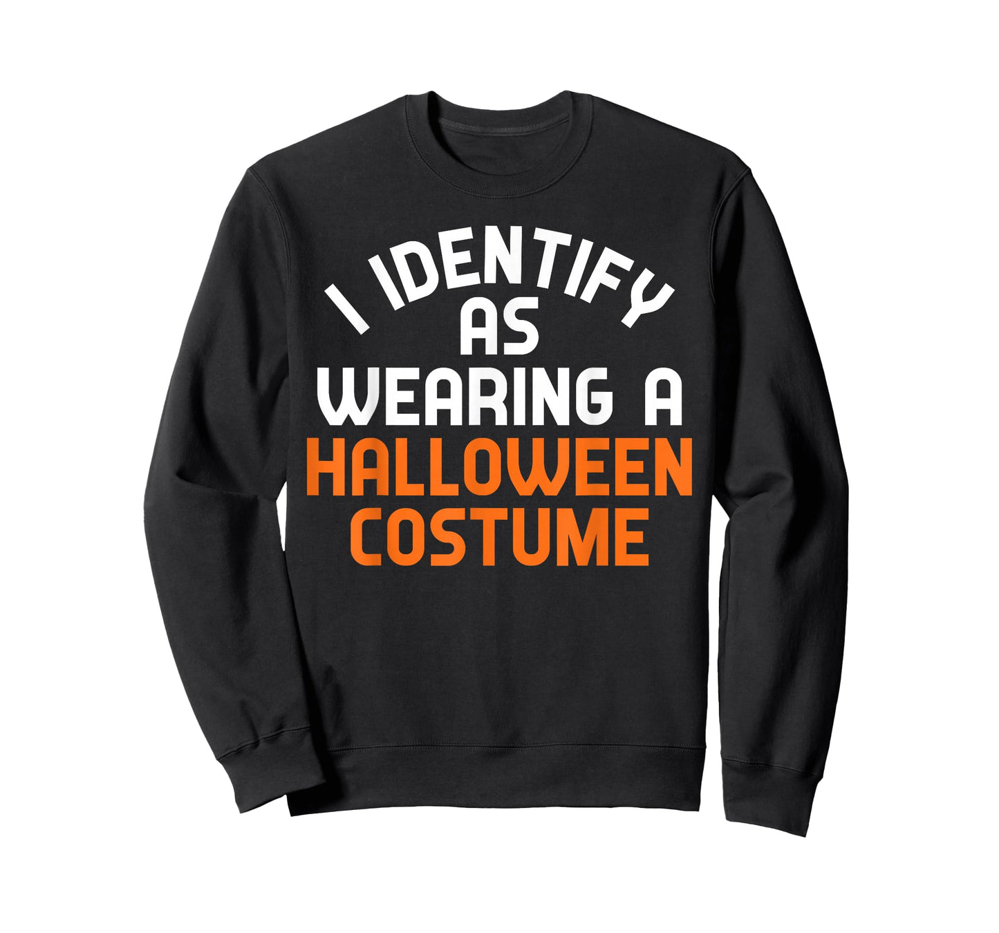 I Identify As Wearing A Halloween Costume Funny Sarcastic T-Shirt