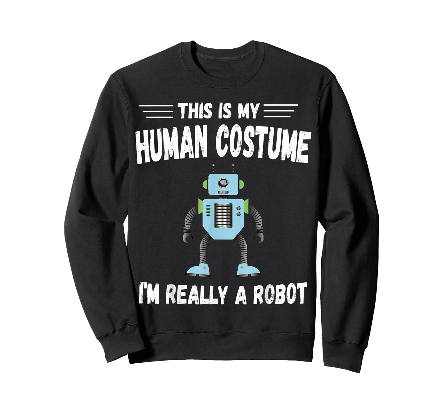 This is My Human Costume I'm Really a Robot Halloween tee T-Shirt