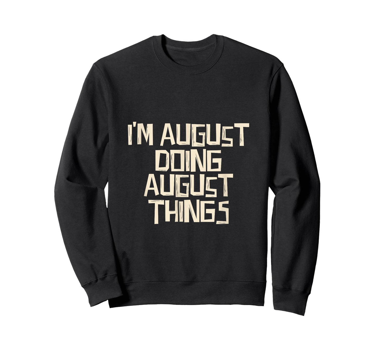 I'm August Doing August Things T-Shirt - Unisex Adults & Kids - Black - Short Sleeve - Modern Classic - Letter Print