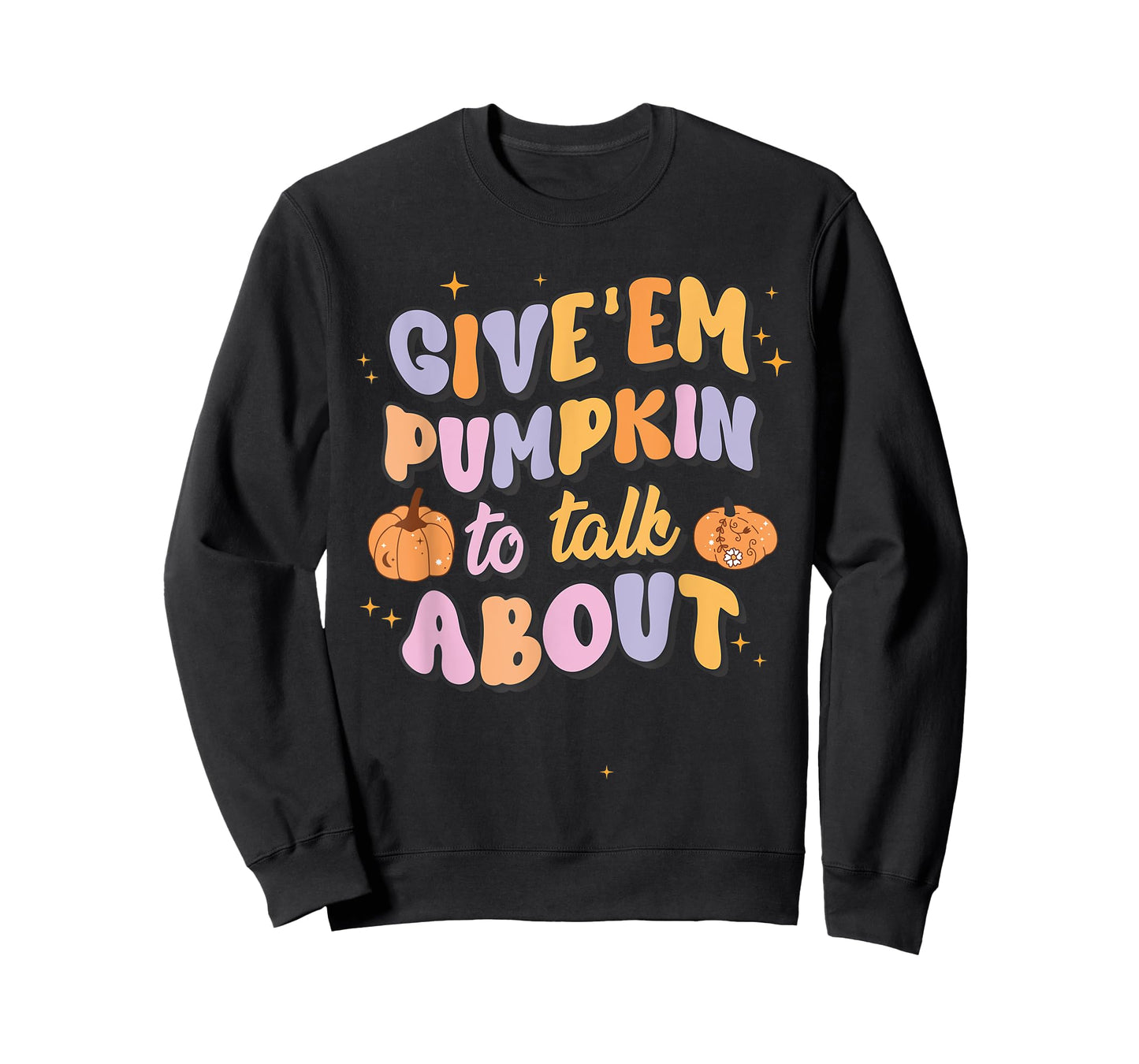 Give 'Em Pumpkin To Talk About Funny Pun Halloween Group T-Shirt