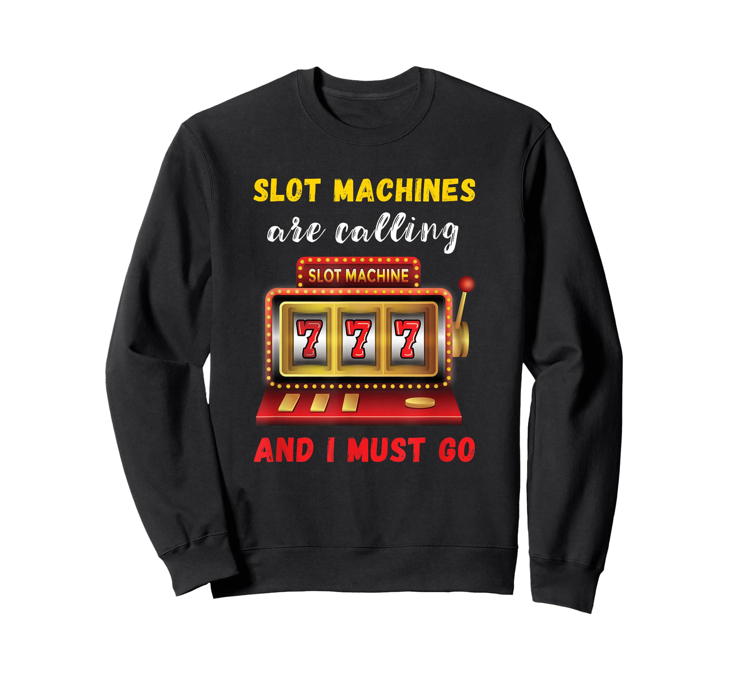 Slot Machines Are Calling Gambling Casino Player Slot Games T-Shirt