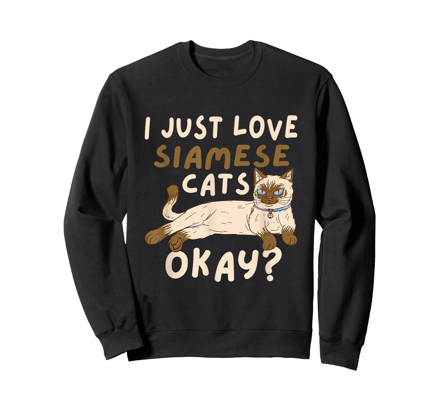 Siamese Cat I Just Love Siamese Cats Okay Cat T-Shirt
