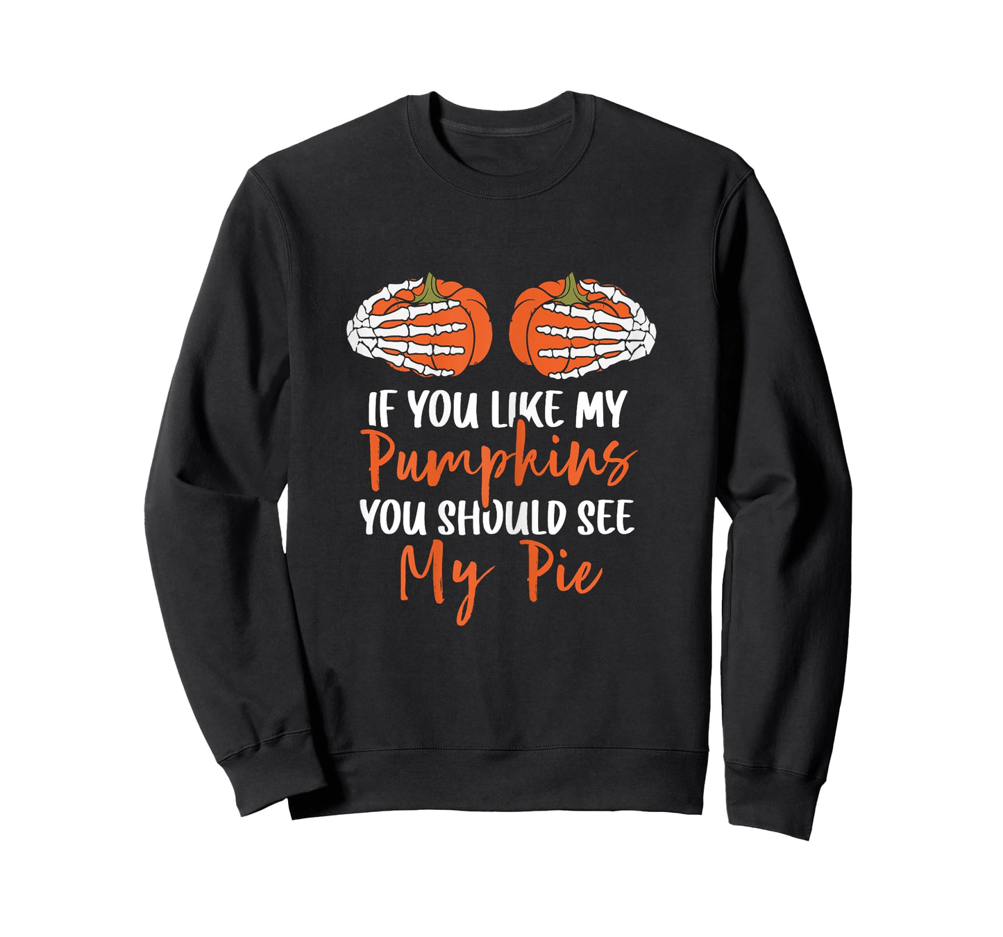 If You Like My Pumpkins You Should See My Pie Halloween T-Shirt