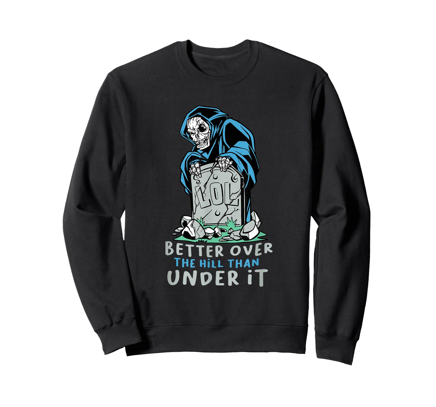 Grim Reaper Better Over The Hill T-Shirt