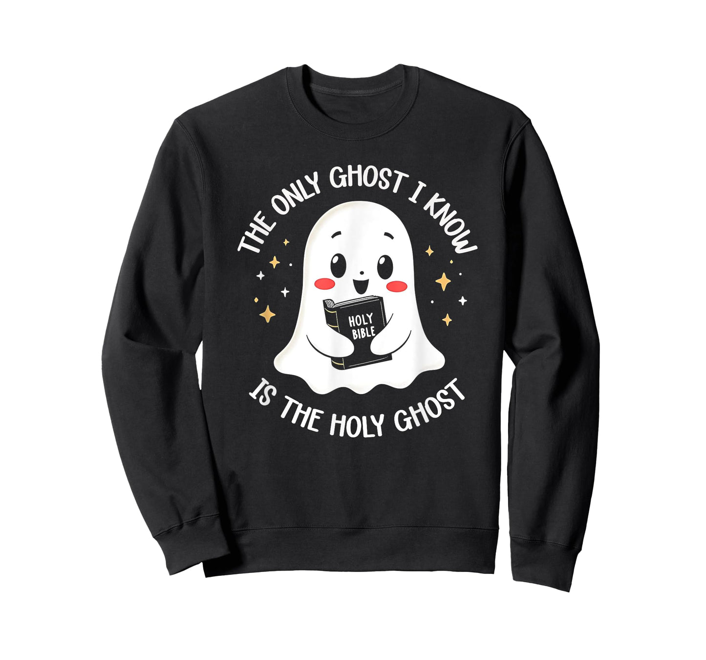 The Only Ghost I Know Is The Holy Ghost T-Shirt