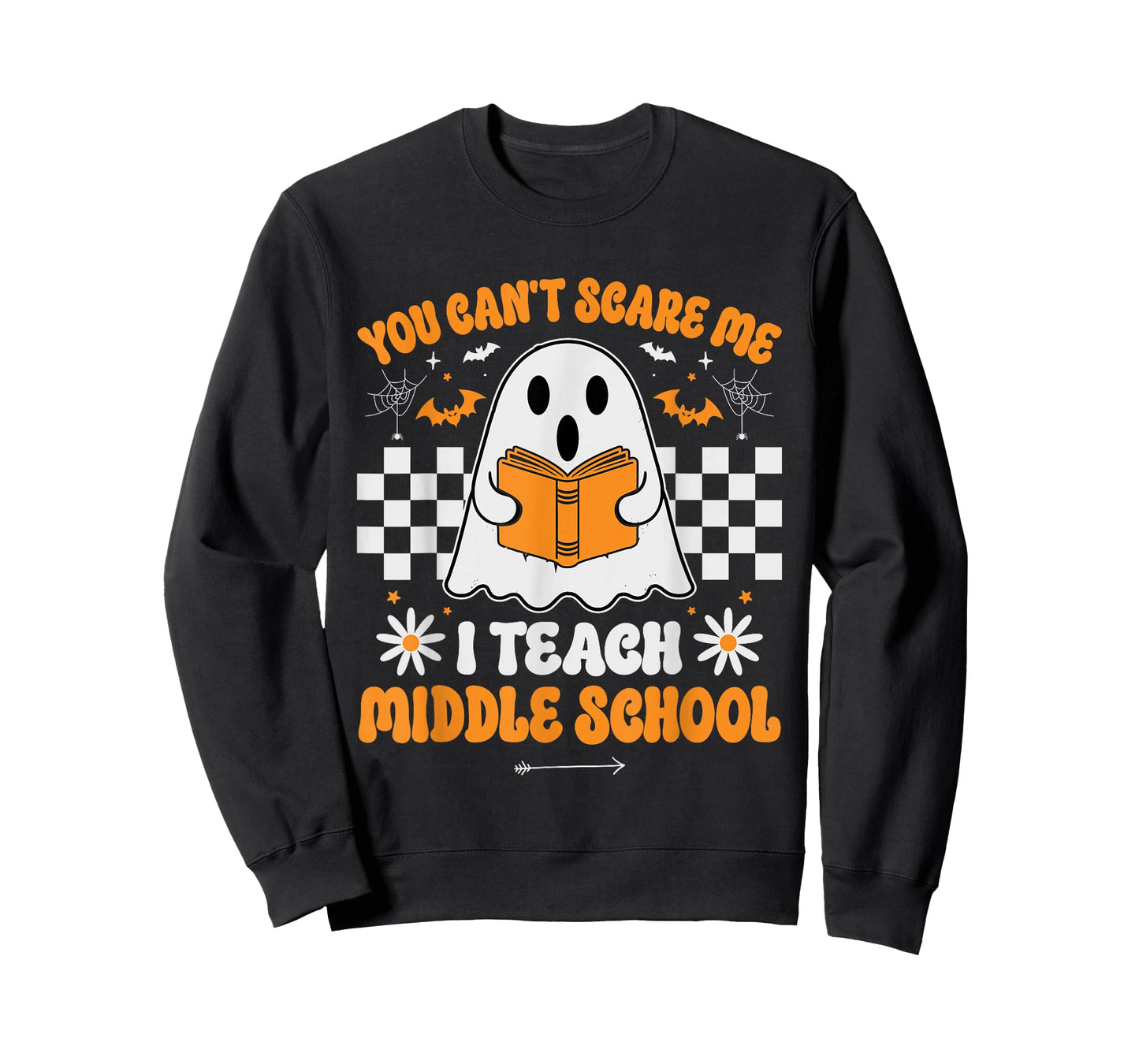 You Can't Scare Me I Teach Middle School Teacher Halloween T-Shirt