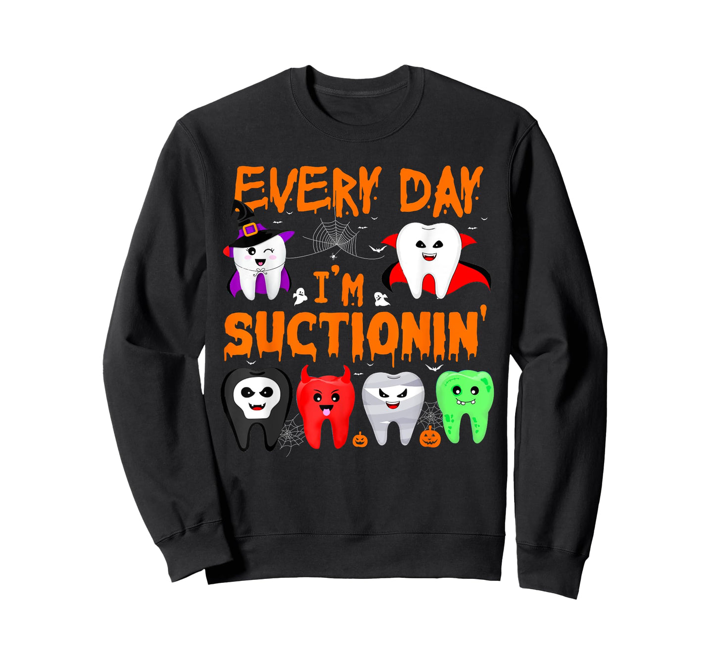 Every Day I'm Suctionin' Witch Teeth Dental Dentist Squad T-Shirt