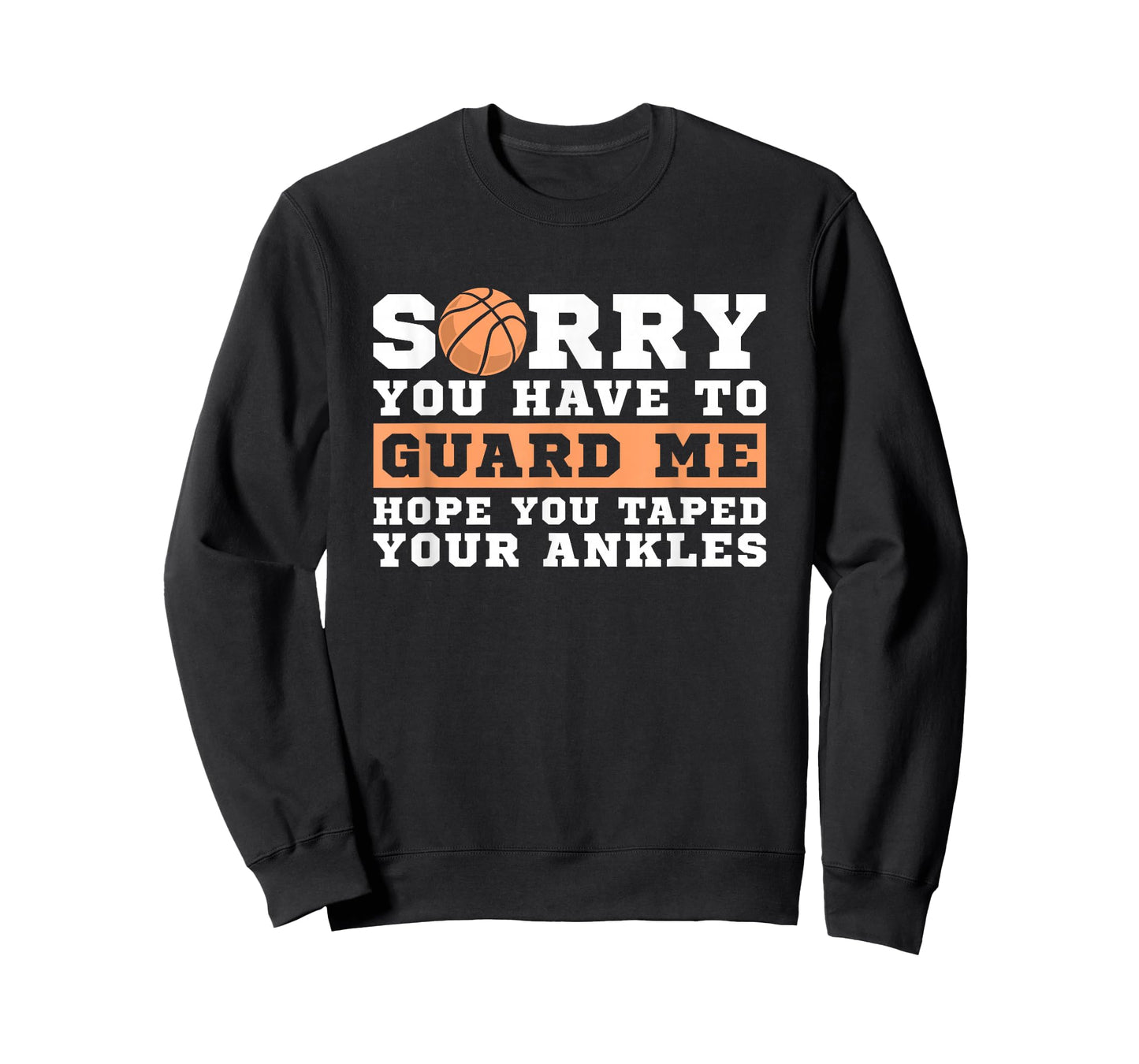 Basketball Point Guard - Sorry You have to Guard Me T-Shirt