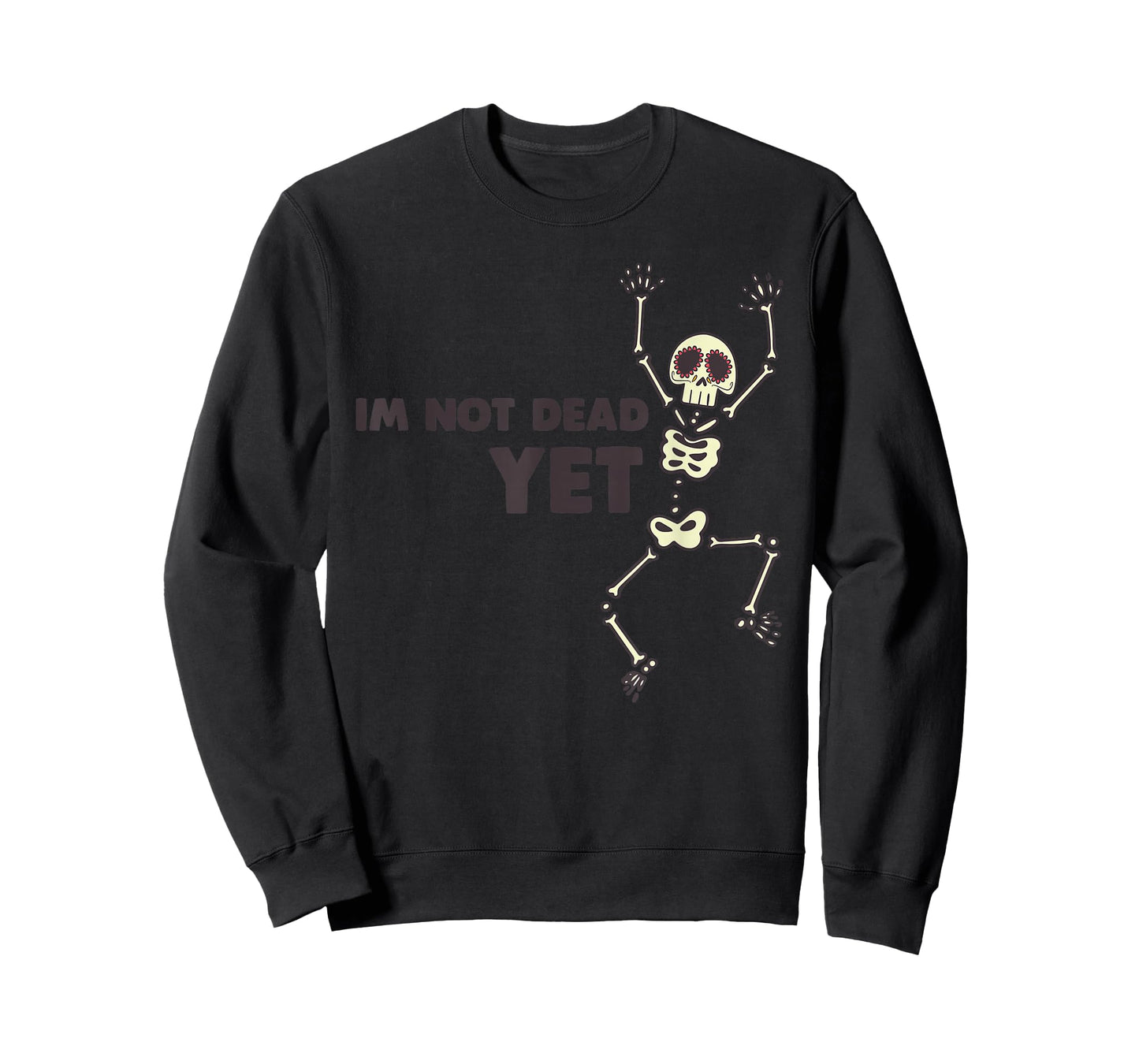 I'm Not Dead Yet T Shirt T-Shirt