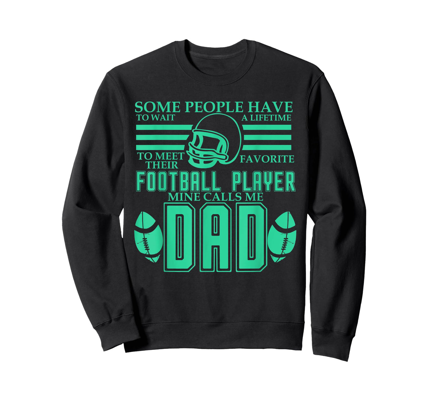 Mens People Wait Meet Favorite Football Player Mine Calls Me Dad T-Shirt