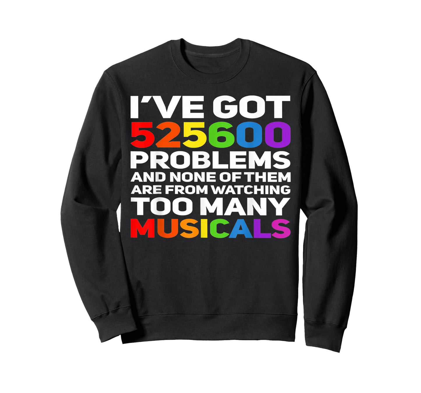 Musical Theatre 525600 Problems Funny Broadway Lover T-Shirt
