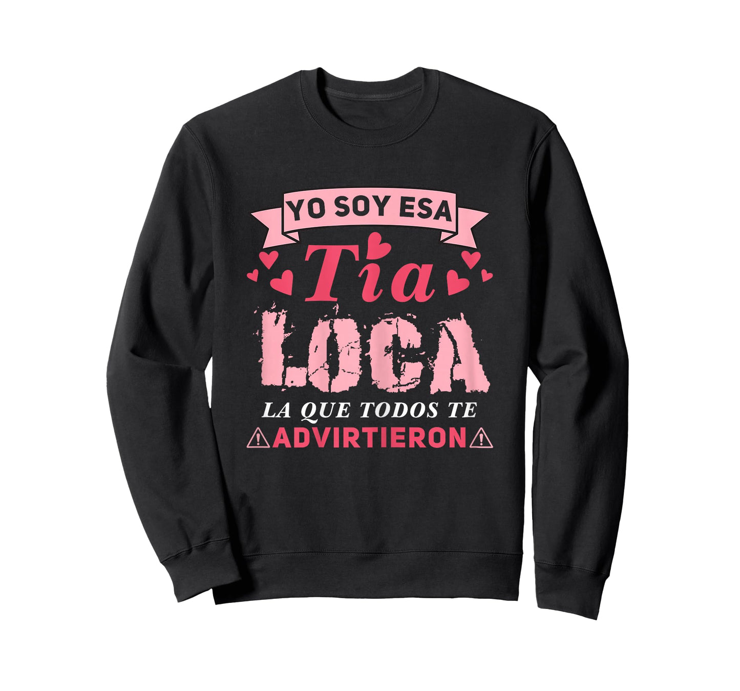 Tía loca, Yo Soy Esa Tía Loca La Que Todos Te Advirtieron T-Shirt
