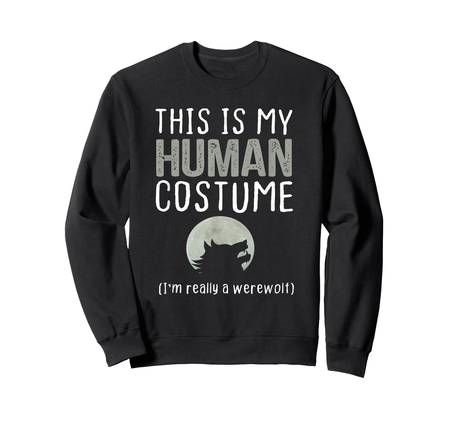 This is My Human Costume I'm Really A Werewolf T-Shirt