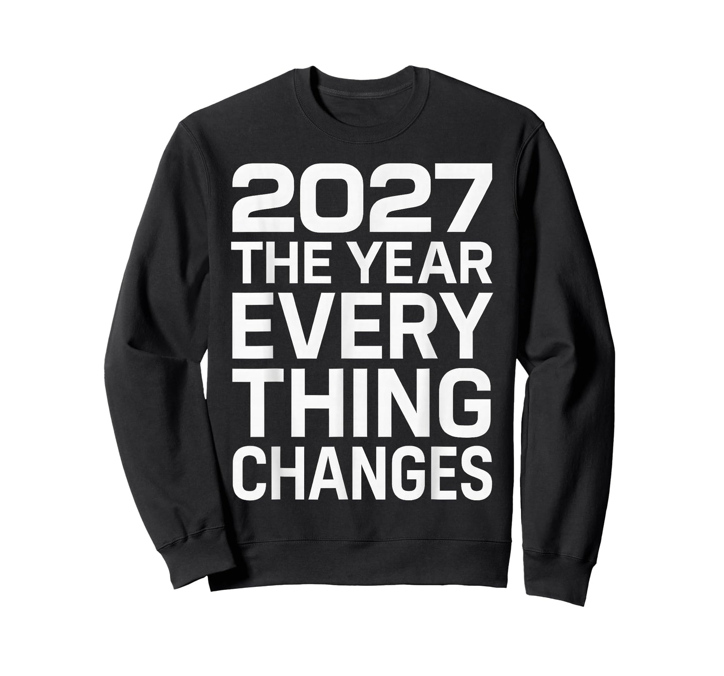 2027 The Year Everything Changes T-Shirt