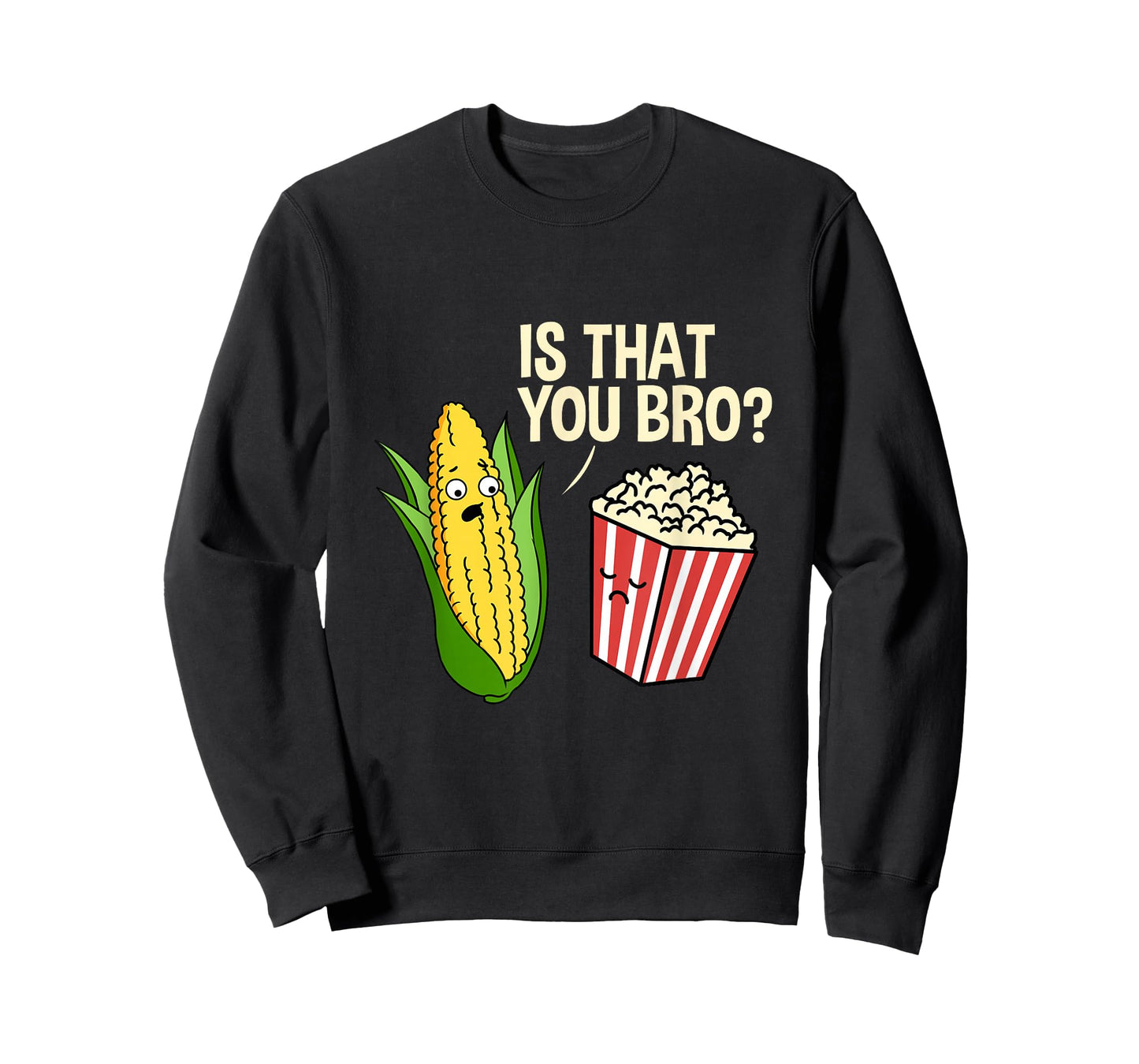 is That You Bro Popcorn T-Shirt