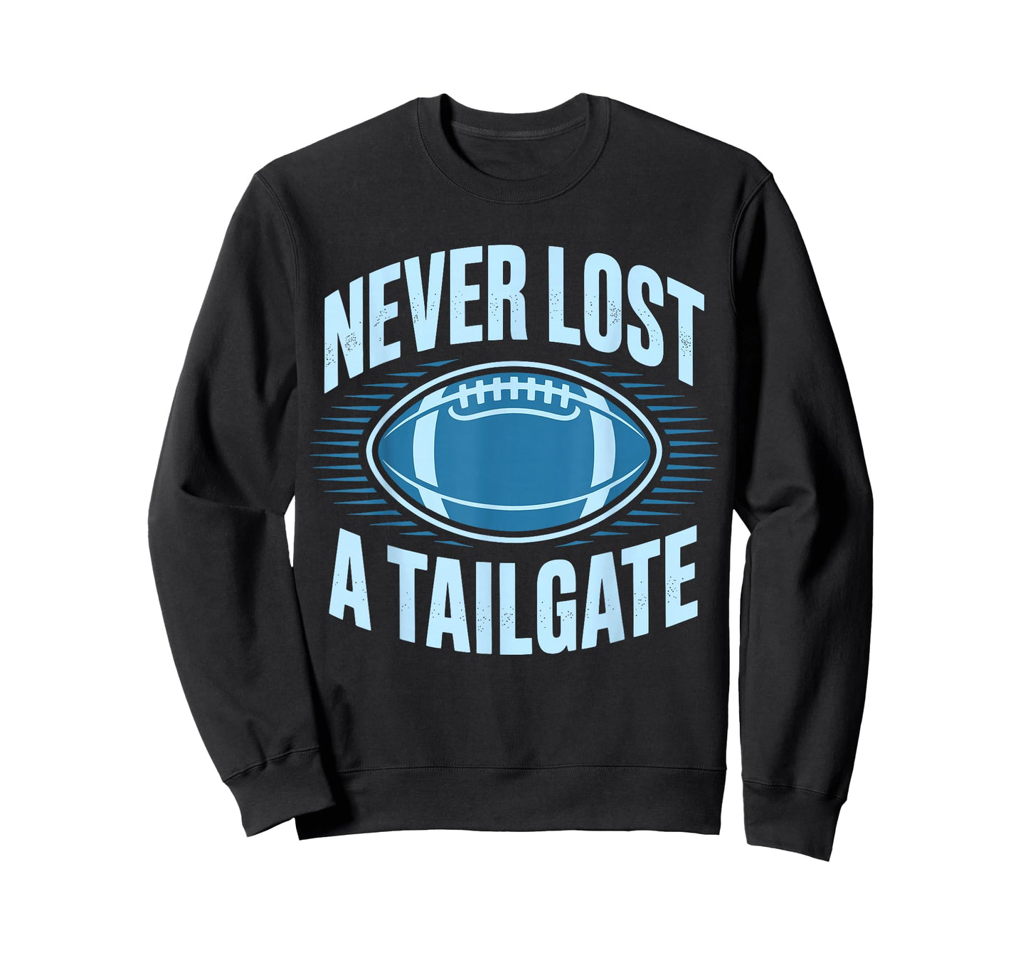 Never Lost A Tailgate Funny Football Game Day T-Shirt