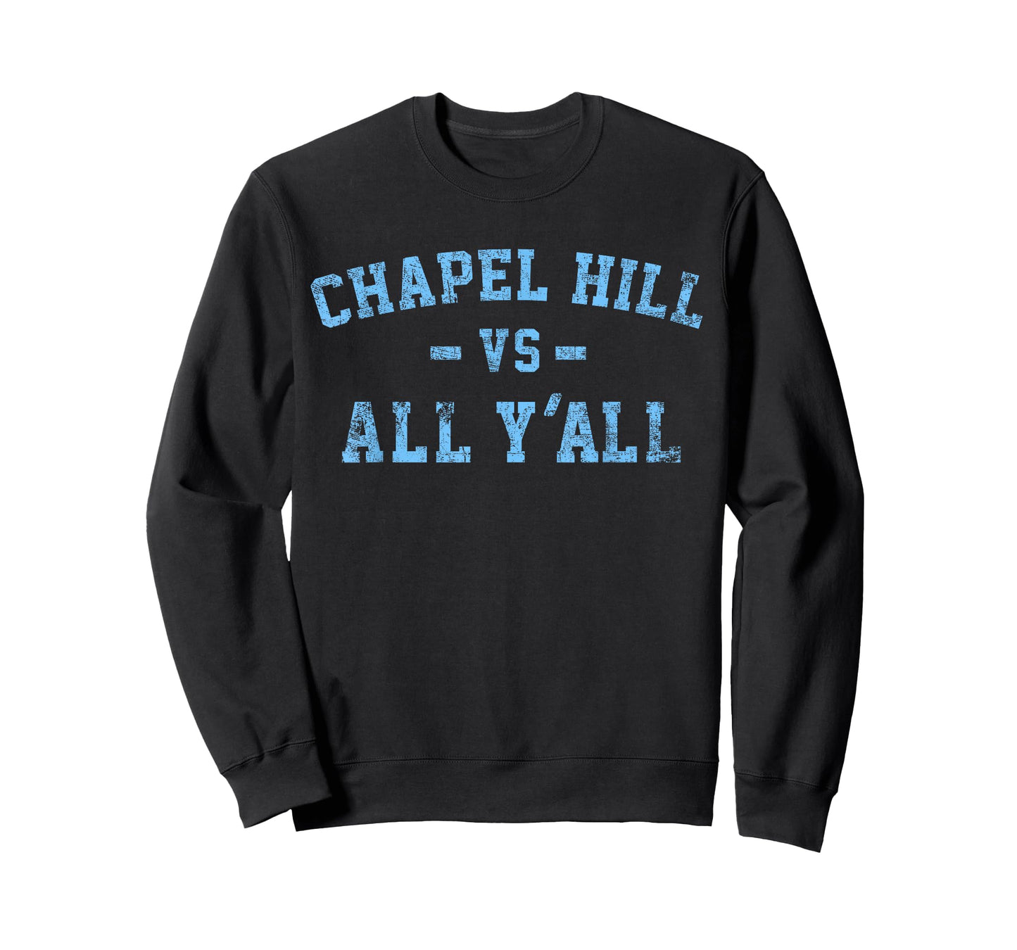Chapel Hill vs All Yall for Y'All Carolina Men Women T-Shirt