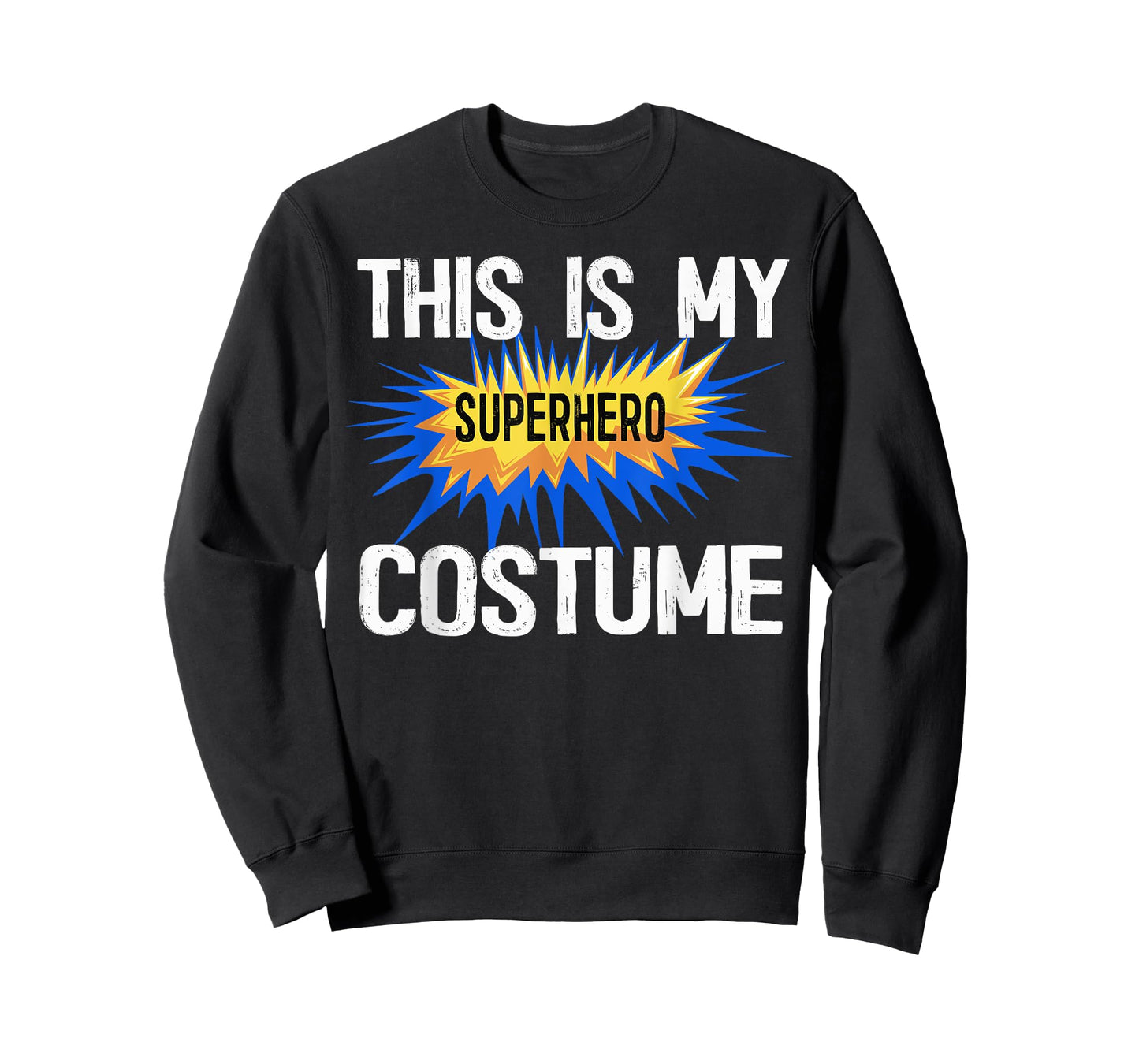 This Is My Human Costume I'm Really A Superhero Shirts T-Shirt