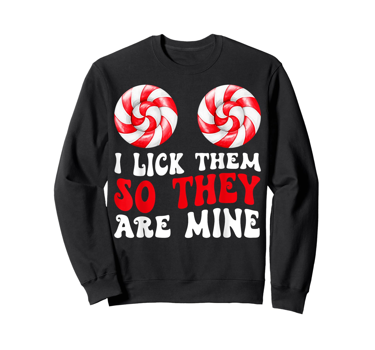 I Lick Them So They Are Mine Funny Groovy Christmas Couples T-Shirt