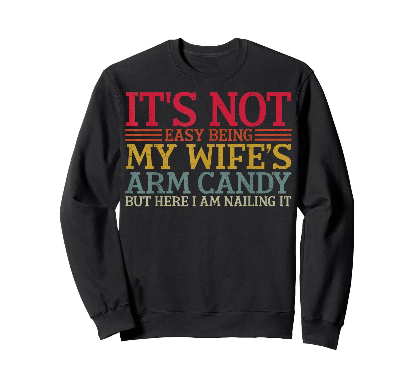 It's Not Easy Being My Wife's Arm Candy Retro T-Shirt