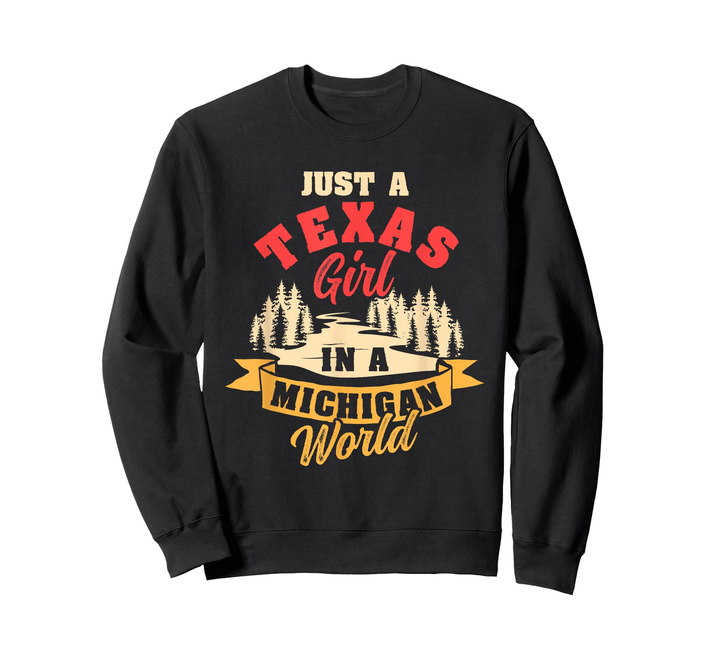 Just A Texas Girl In A Michigan World Proud Texans Funny T-Shirt